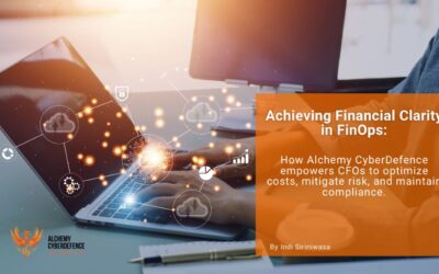 Achieving Financial Clarity in FinOps: How Alchemy CyberDefence (ACD) Empowers CFOs to Optimize Costs, Mitigate Risk, and Maintain Compliance